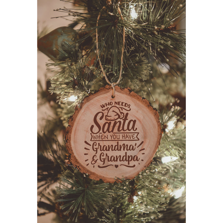 Who Needs Santa? Engraved Wood Ornament