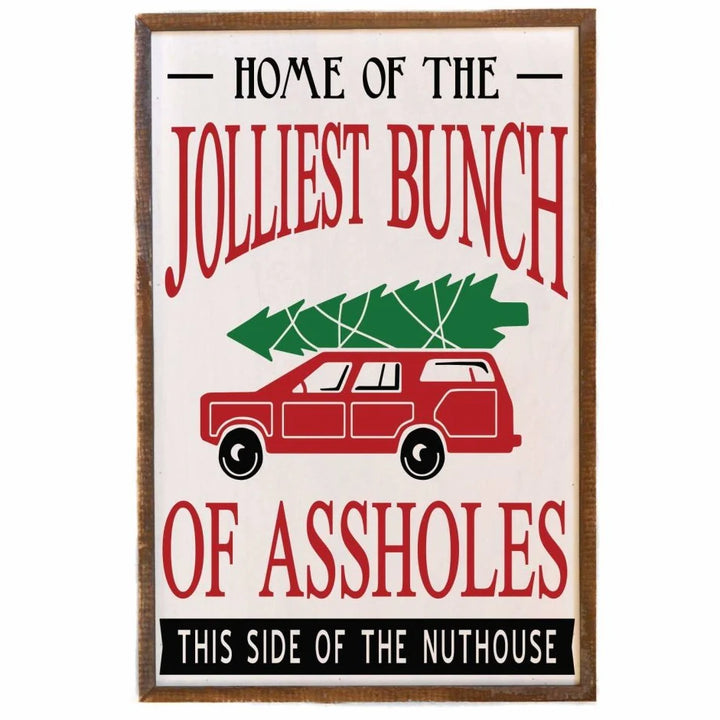 Jolliest Bunch This Side of the Nuthouse Sign - 5-GW034